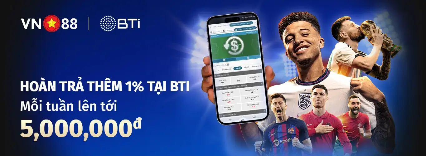 nhà cái vn88 thưởng 250000usdt sảnh bti sports