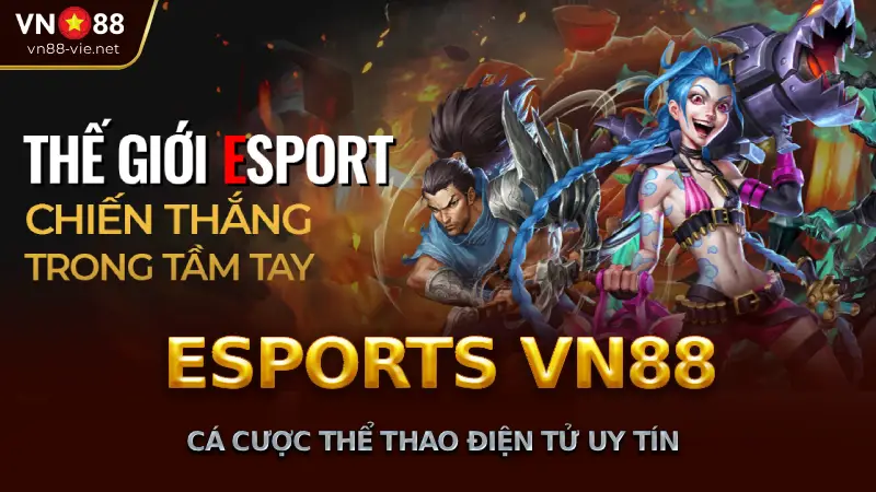 Tìm hiểu về Esports VN88